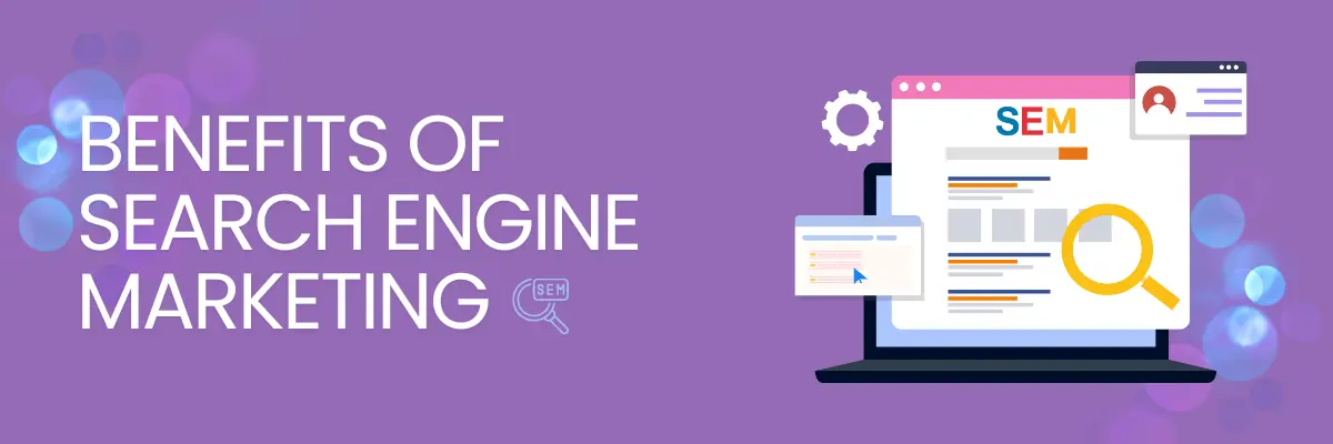 Benefits of search engine marketing